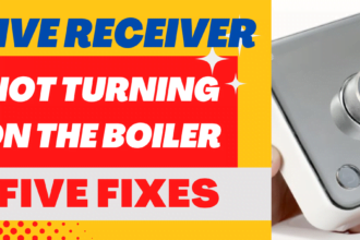 Hive Receiver Not Turning On The Boiler 5 Easy fixes